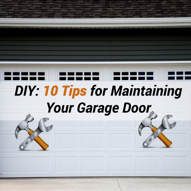 DIY: 10 Tips For Maintaining Your Garage Door 